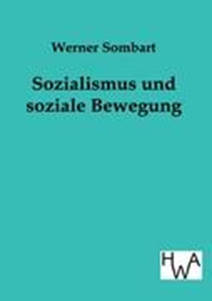 Sozialismus Und Soziale Bewegung, SOMBART,  Werner - Paperback - 9783863831110