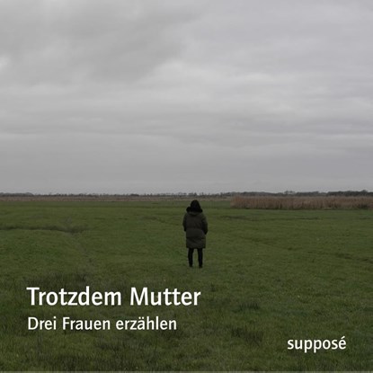 Trotzdem Mutter, Klaus Sander ; Maike Struve - AVM - 9783863852047