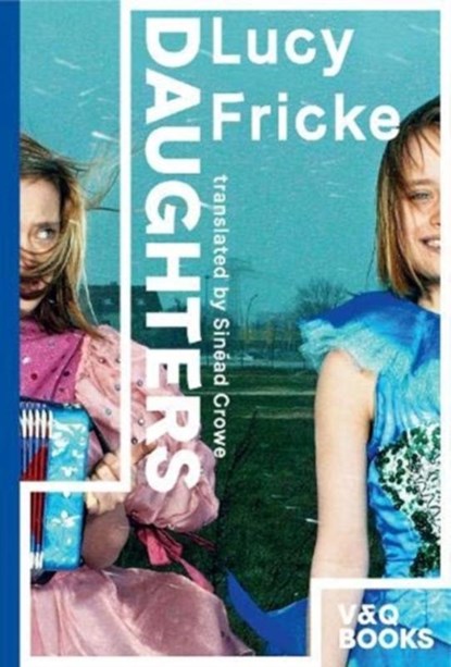 Daughters, Lucy Fricke - Paperback - 9783863912567