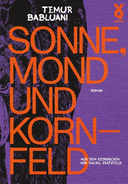 Sonne, Mond und Kornfeld, Temur Babluani - Gebonden - 9783863913489
