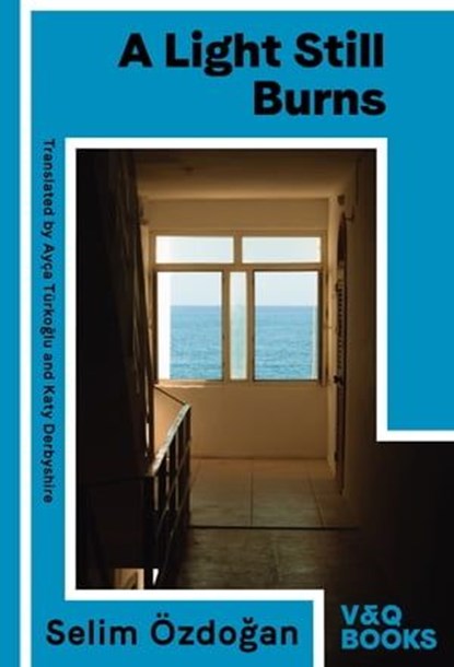 A Light Still Burns, Selim Özdoğan - Ebook - 9783863913670