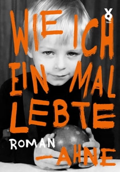 Wie ich einmal lebte, Ahne - Ebook - 9783863913830