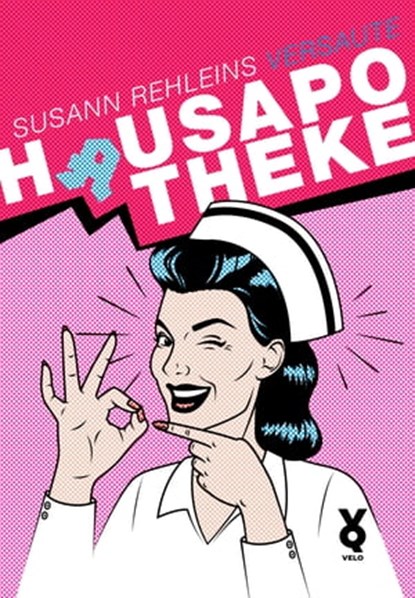 Susann Rehleins versaute Hausapotheke, Susann Rehlein - Ebook - 9783863913847
