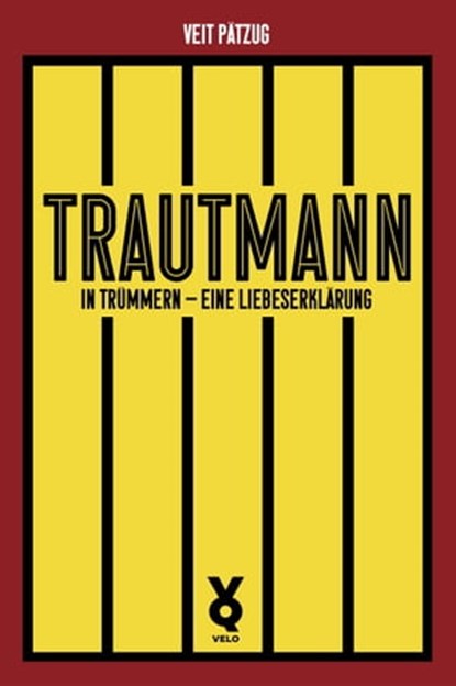Trautmann. In Trümmern - eine Liebeserklärung, Veit Pätzug - Ebook - 9783863913946