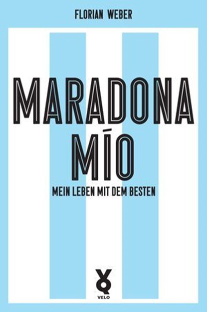 Maradona Mío, Florian Weber ; Frank Willmann - Ebook - 9783863914127
