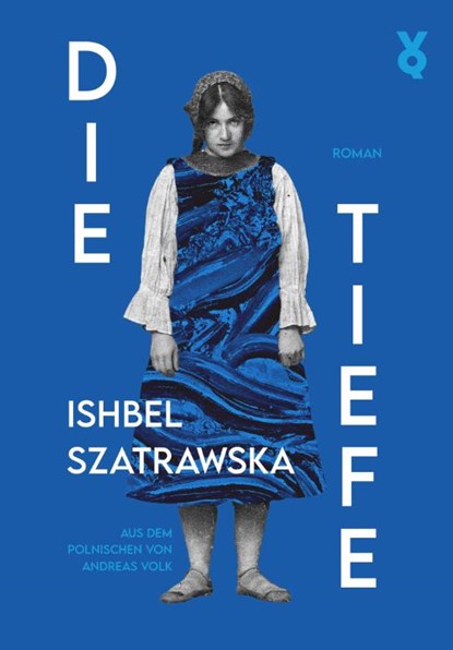 Die Tiefe, Ishbel Szatrawska ; Voland & Quist - Gebonden - 9783863914141