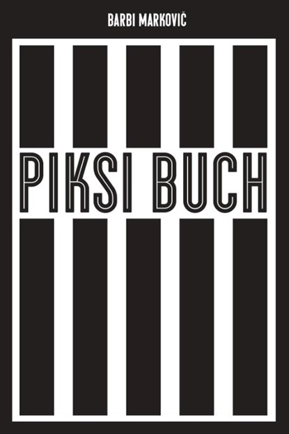 Piksi-Buch, Barbi Markovic - Paperback - 9783863914240