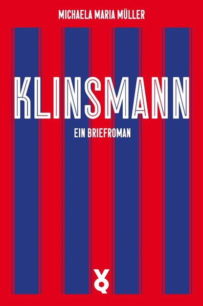 Klinsmann. Ein Briefroman, Michaela Müller - Paperback - 9783863914271