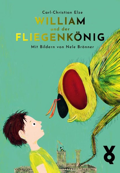 William und der Fliegenkönig, Carl-Christian Elze - Gebonden - 9783863914387