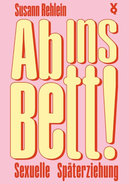 Ab ins Bett!, Susann Rehlein ; Voland & Quist - Paperback - 9783863914394