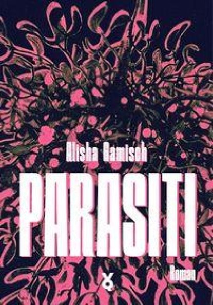 Parasiti, Alisha Gamisch - Gebonden - 9783863914660
