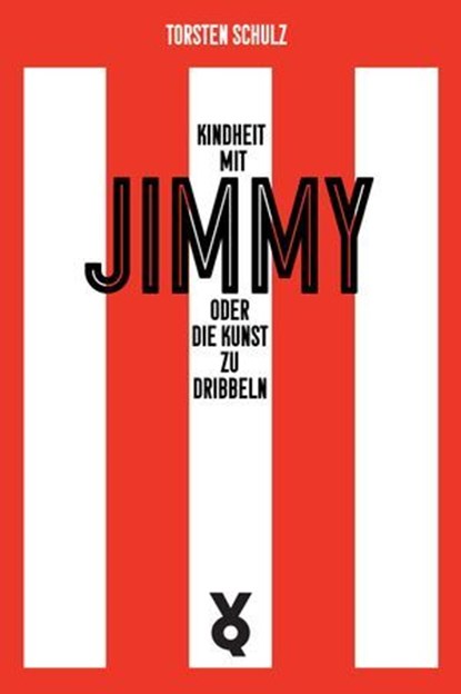 Kindheit mit Jimmy oder Die Kunst zu dribbeln, Torsten Schulz - Ebook - 9783863914929
