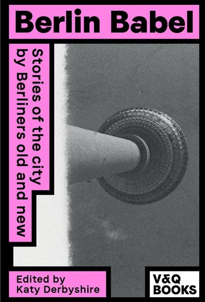 Berlin Babel, Katy Derbyshire - Paperback - 9783863914998
