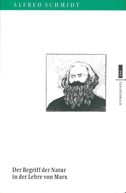 Der Begriff der Natur in der Lehre von Marx, Alfred Schmidt - Paperback - 9783863930639