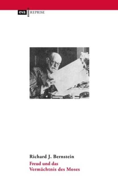 Freud und das Vermächtnis des Moses, Richard J. Bernstein - Ebook - 9783863935559