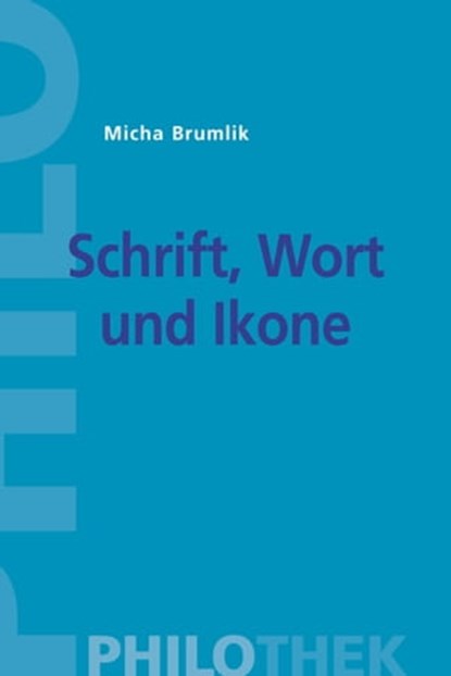 Schrift, Wort und Ikone, Micha Brumlik - Ebook - 9783863936044