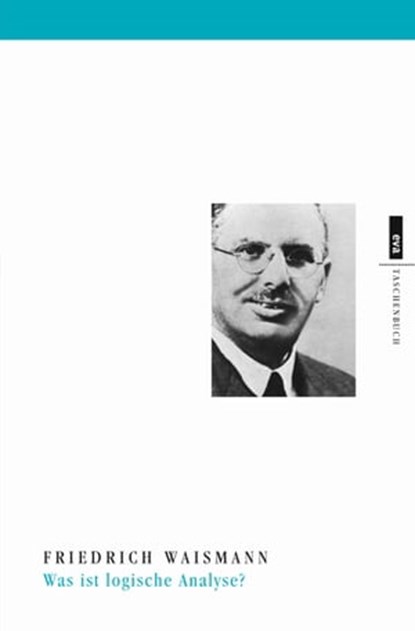 Was ist logische Analyse?, Friedrich Waismann - Ebook - 9783863936112