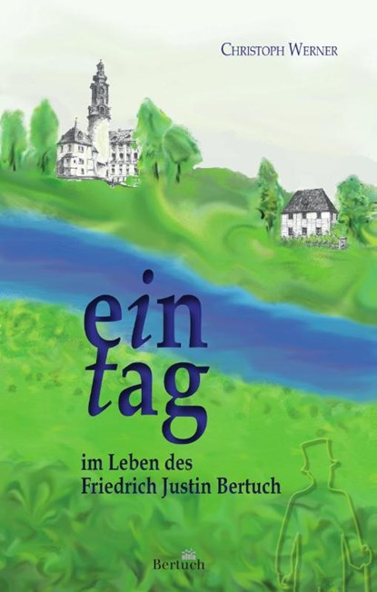 Ein Tag im Leben des Friedrich Justin Bertuch, Christoph Werner - Paperback - 9783863971953