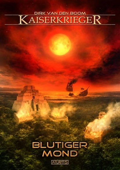 Kaiserkrieger 11: Blutiger Mond, Dirk van den Boom - Ebook - 9783864025389