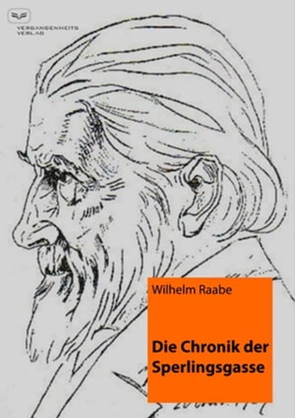 Die Chronik der Sperlingsgasse, Wilhelm Raabe - Ebook - 9783864080838