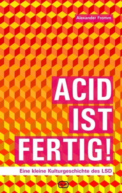 ACID IST FERTIG, Alexander Fromm - Ebook - 9783864082153
