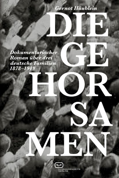 Die Gehorsamen, Gernot Häublein - Paperback - 9783864082887