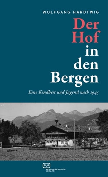 Der Hof in den Bergen, Wolfgang Hardtwig - Ebook - 9783864082993