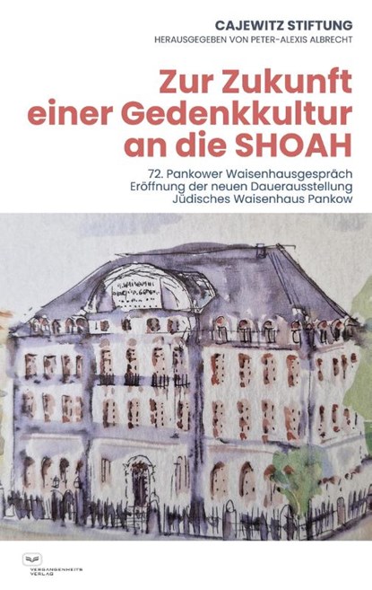 Zur Zukunft einer Gedenkkultur an die SHOAH, Peter-Alexis Albrecht ; Cajewitz Stiftung - Paperback - 9783864083532