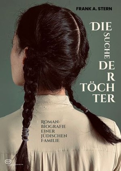 Die Suche der Töchter, Frank A. Stern - Ebook - 9783864083679
