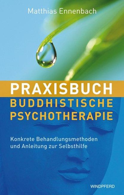 Praxisbuch Buddhistische Psychotherapie, Matthias Ennenbach - Gebonden - 9783864100208
