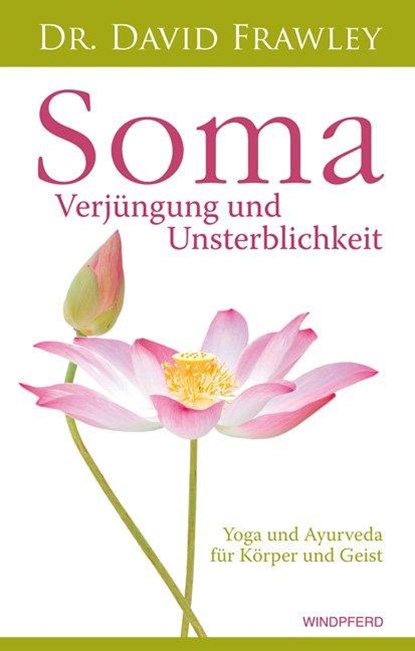 Soma - Verjüngung und Unsterblichkeit, David Frawley - Paperback - 9783864100239