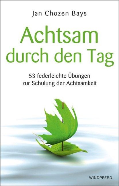 Achtsam durch den Tag, Jan Chozen Bays - Paperback - 9783864100246