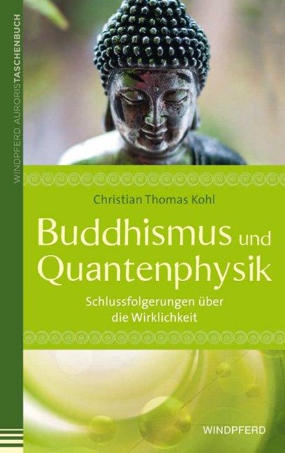 Buddhismus und Quantenphysik, Christian Thomas Kohl - Paperback - 9783864100338
