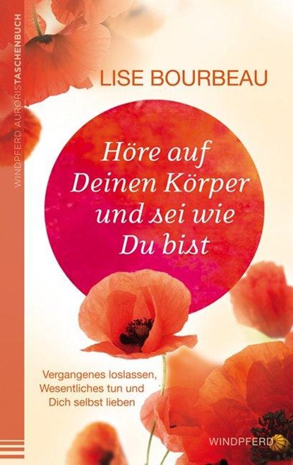 Höre auf Deinen Körper und sei wie Du bist, Lise Bourbeau - Paperback - 9783864100598