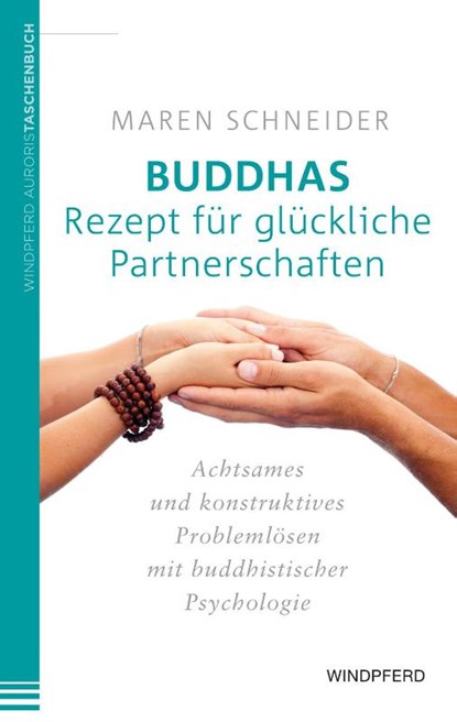 Buddhas Rezept für glückliche Partnerschaften, Maren Schneider - Paperback - 9783864100734