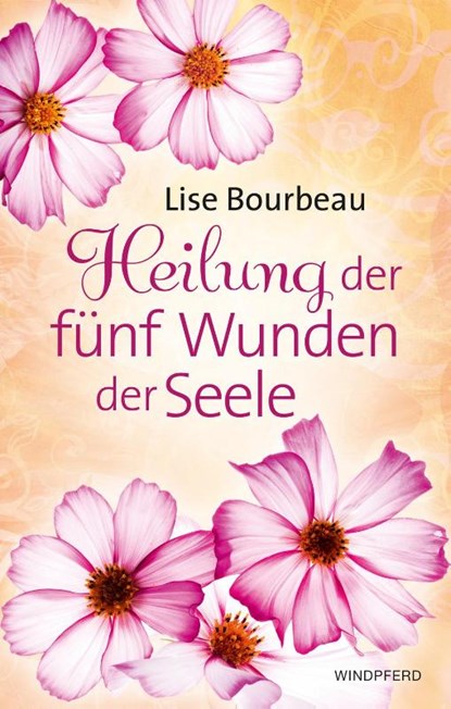 Heilung der fünf Wunden der Seele, Lise Bourbeau - Paperback - 9783864101052