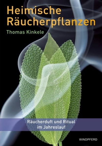 Heimische Räucherpflanzen, Thomas Kinkele - Ebook - 9783864102738