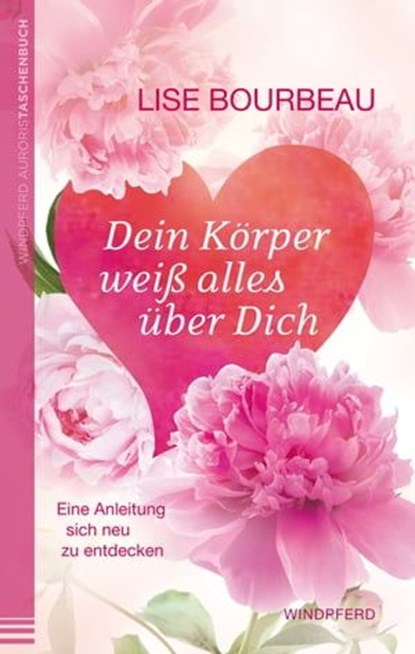Dein Körper weiß alles über Dich, Lise Bourbeau - Ebook - 9783864102851