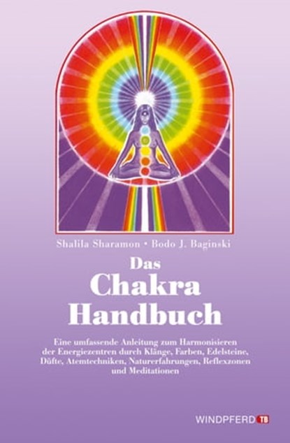 Das Chakra-Handbuch, Bodo J. Baginski ; Shalila Sharamon - Ebook - 9783864102950