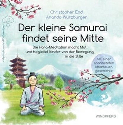 Der kleine Samurai findet seine Mitte, Christopher End ; Anando Würzburger - Ebook - 9783864103124