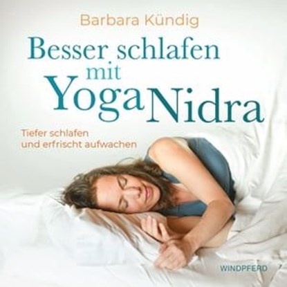 Besser schlafen mit Yoga Nidra, Barbara Kündig - Ebook - 9783864103711