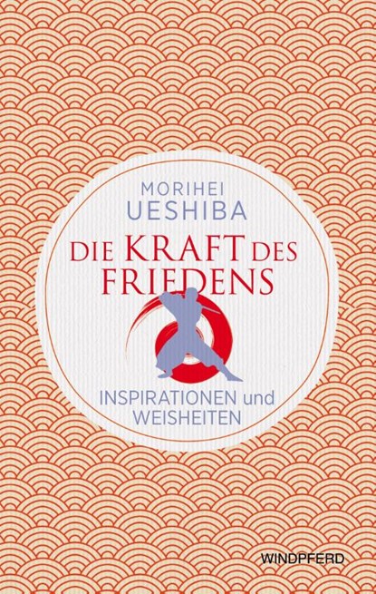 Die Kraft des Friedens, Morihei Ueshiba - Paperback - 9783864104022