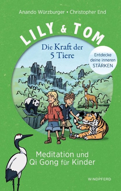 Lily & Tom - Die Kraft der 5 Tiere, Christopher End ; Anando Würzburger - Gebonden - 9783864105036