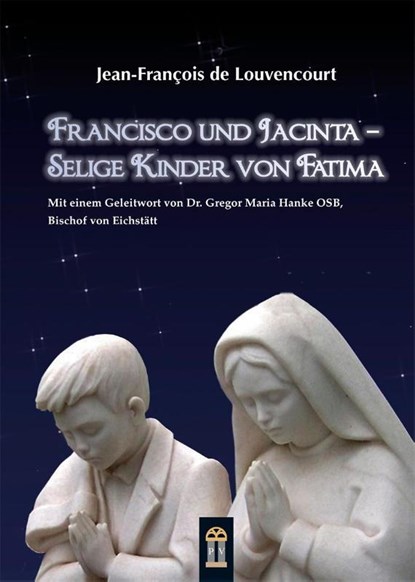 Francisco und Jacinta, Jean-François de Louvencourt - Paperback - 9783864170317