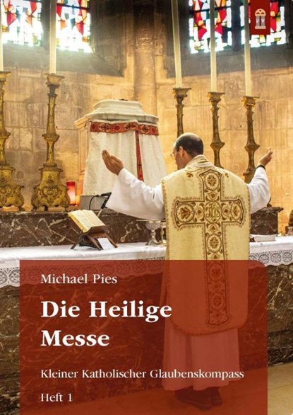 Die Heilige Messe, Michael Pies - Gebonden - 9783864172052