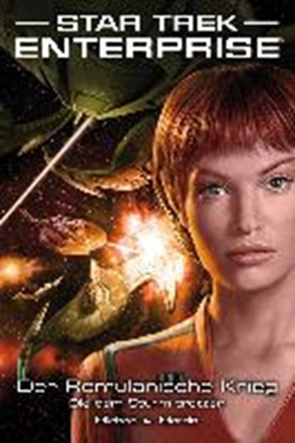 Star Trek - Enterprise 6: Der Romulanische Krieg - Die dem Sturm trotzen, MARTIN,  Michael A. ; Mangels, Andy - Paperback - 9783864252952