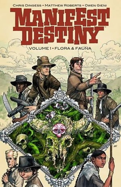 Manifest Destiny 1: Flora & Fauna, Chris Dingess ; Matthew Roberts ; Owen Gieni - Ebook - 9783864256486
