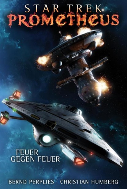 Star Trek - Prometheus 1: Feuer gegen Feuer, Bernd Perplies ; Christian Humberg - Paperback - 9783864258510