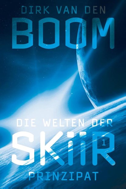 Die Welten der Skiir 1: Prinzipat, Dirk Van den Boom - Paperback - 9783864258671