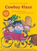 Cowboy Klaus. Das pupsende Pony und andere Abenteuer | Muszynski, Eva ; Teich, Karsten | 